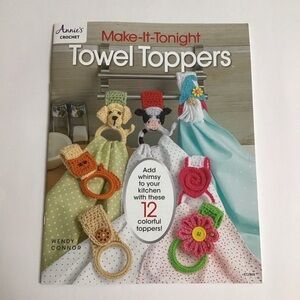 Annie's Crochet Make-It-Tonight: Towel Toppers 12 Yarn Patterns Guide Paperback